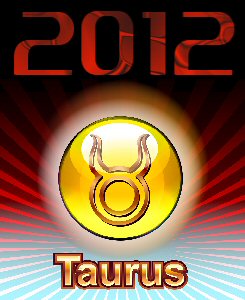 Taurus 2012 PREDICTIONS