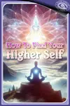 Accessing Your Higher Self