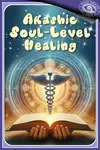 Akashic Soul-Level Healing
