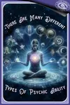 There Are Many Different Types Of Psychic Ability