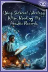 Sidereal Astrology In Akashic Readings 