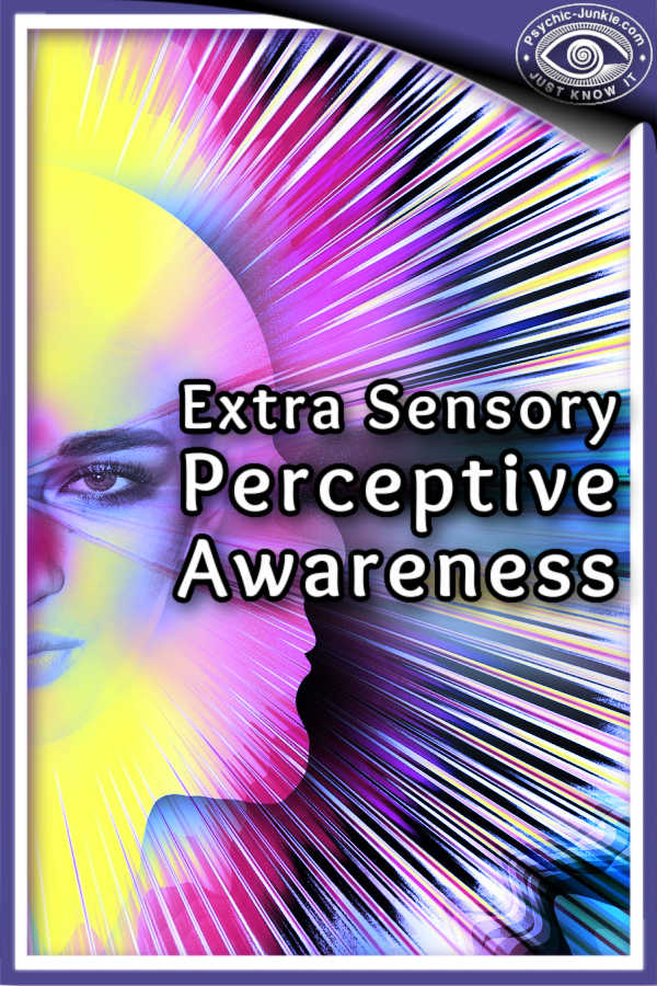 Extra Sensory Perceptive Awareness
