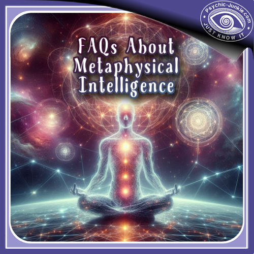 Metaphysical Intelligence FAQs