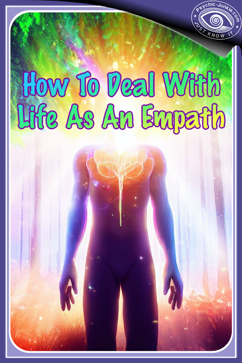 How To Deal With Life As An Empath How To Deal With Life As An Empath