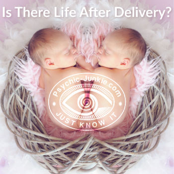Do you believe in life after delivery? Do you believe in life after delivery?