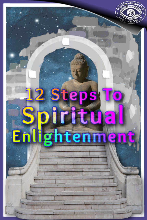 The 12 Steps To Spiritual Enlightenment Designed By A Psychic Monk