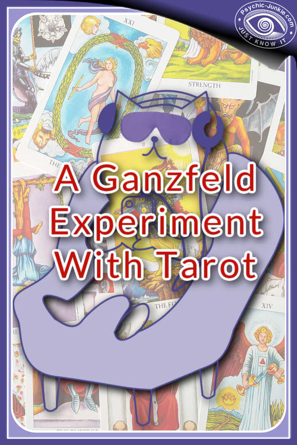 Psychic Ability Tarot Test Based On The Ganzfeld Experiment