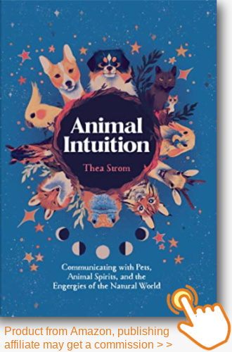 Animal Intuition: Communicating with Pets and Animal Spirits