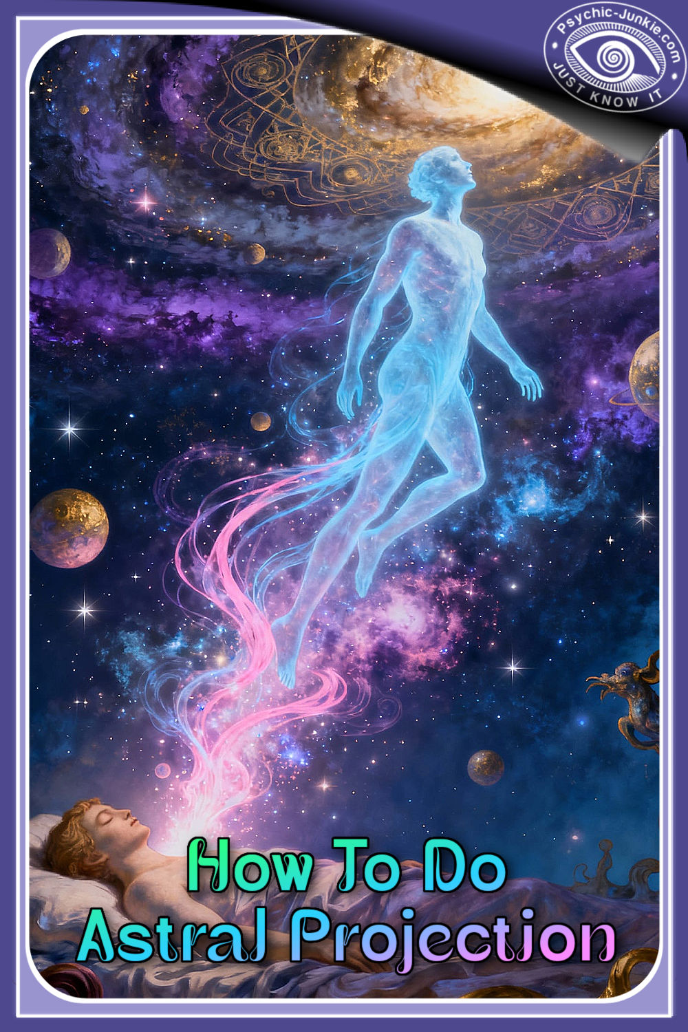 How To Do Astral Projection And Get Yourself Out Of This World