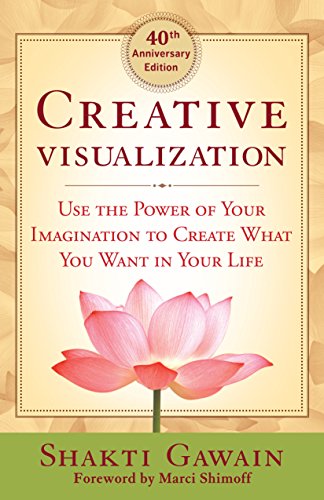 Creative Visualization by Shakti Gawain