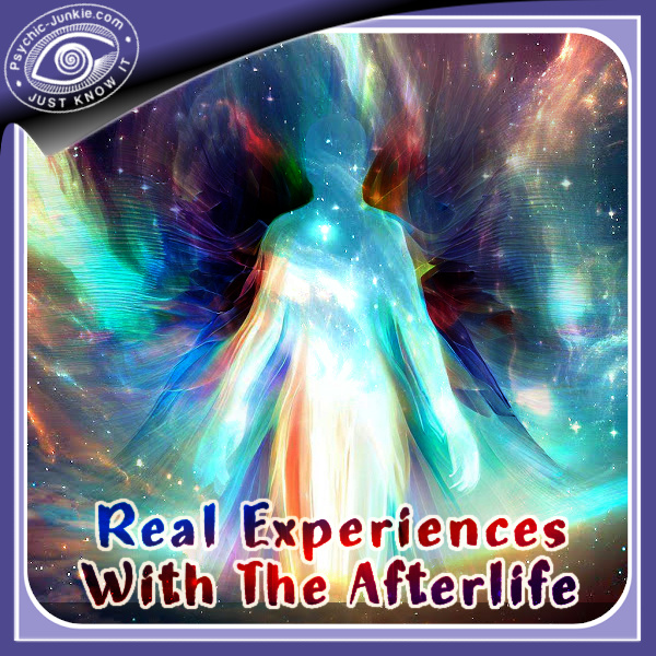 Real Experiences With The Afterlife