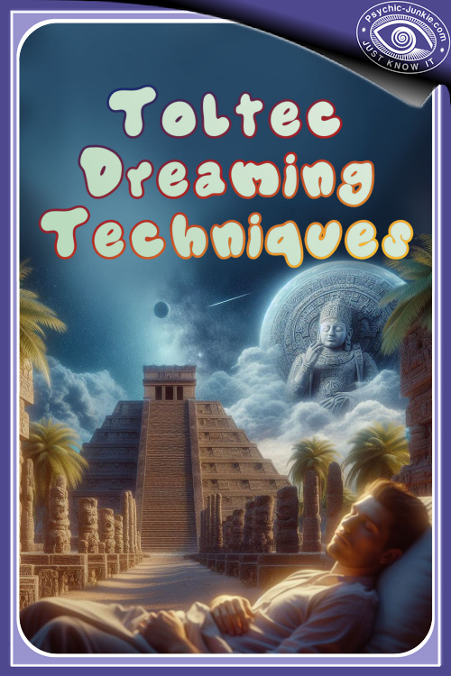 Toltec Dreaming Techniques