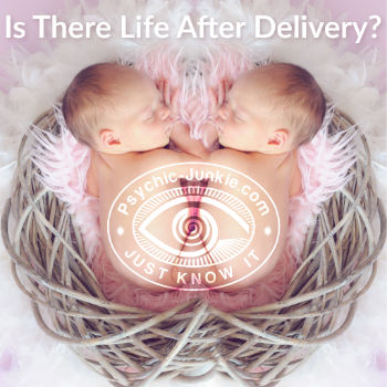 Do you believe in life after delivery?