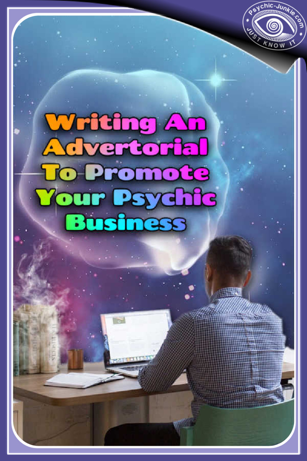 How To Promote Your Psychic Business By Writing An Advertorial With Heart And Soul